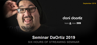 Dani DaOrtiz - Seminar Streming (Seminar DaOrtiz 2019)
